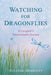 Watching for Dragonflies: A Caregiver's Transformative Journey - Paperback | Diverse Reads