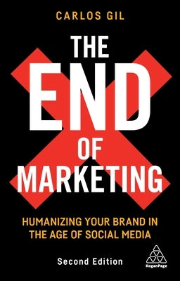 The End of Marketing: Humanizing Your Brand in the Age of Social Media - Paperback | Diverse Reads