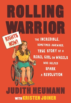 Rolling Warrior: The Incredible, Sometimes Awkward, True Story of a Rebel Girl on Wheels Who Helped Spark a Revolution - Paperback | Diverse Reads