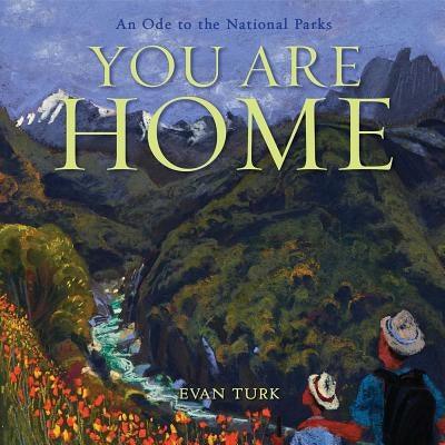 You Are Home: An Ode to the National Parks - Hardcover |  Diverse Reads
