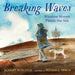 Breaking Waves: Winslow Homer Paints the Sea - Hardcover | Diverse Reads