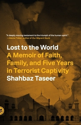 Lost to the World: A Memoir of Faith, Family, and Five Years in Terrorist Captivity - Paperback | Diverse Reads