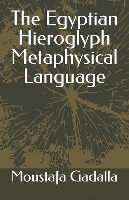 The Egyptian Hieroglyph Metaphysical Language - Paperback | Diverse Reads