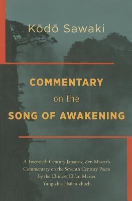 Commentary on the Song of Awakening: A Twentieth Century Japanese Zen Master's Commentary on the Seventh Century Poem by the Chinese Ch'an Master Yung - Paperback
