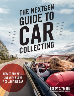 The Nextgen Guide to Car Collecting: How to Buy, Sell, Live with and Love a Collectible Car - Paperback | Diverse Reads