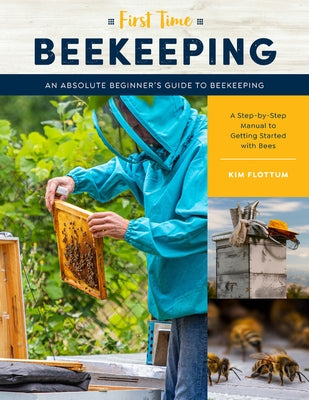 First Time Beekeeping: An Absolute Beginner's Guide to Beekeeping - A Step-by-Step Manual to Getting Started with Bees - Paperback | Diverse Reads