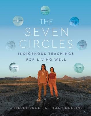 The Seven Circles: Indigenous Teachings for Living Well - Hardcover | Diverse Reads