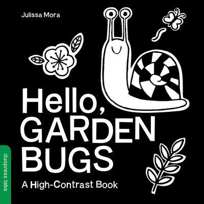 Hello, Garden Bugs: A High-Contrast Board Book That Helps Visual Development in Newborns and Babies - Board Book | Diverse Reads