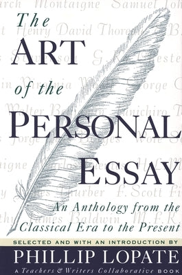 The Art of the Personal Essay: An Anthology from the Classical Era to the Present - Paperback | Diverse Reads