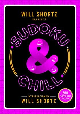 Will Shortz Presents Sudoku & Chill: 200 Easy to Hard Puzzles - Paperback | Diverse Reads