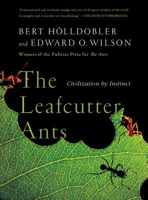 The Leafcutter Ants: Civilization by Instinct - Paperback | Diverse Reads