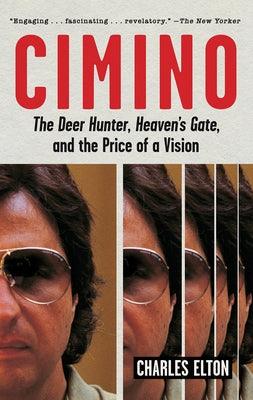 Cimino: The Deer Hunter, Heaven's Gate, and the Price of a Vision - Paperback | Diverse Reads