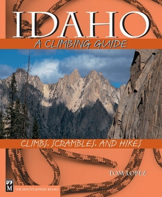 Idaho: Climbs, Scrambles, and Hikes - Paperback | Diverse Reads