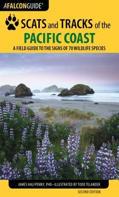 Scats and Tracks of the Pacific Coast: A Field Guide to the Signs of 70 Wildlife Species - Paperback | Diverse Reads