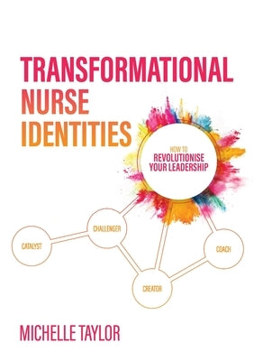 Transformational Nurse Identities: How to revolutionise your leadership - Paperback | Diverse Reads