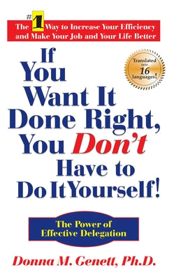 If You Want It Done Right, You Don't Have to Do It Yourself!: The Power of Effective Delegation - Hardcover | Diverse Reads