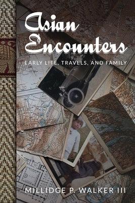 Asian Encounters: Early Life, Travels, and Family - Paperback | Diverse Reads