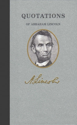 Quotations of Abraham Lincoln - Hardcover | Diverse Reads