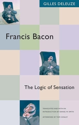 Francis Bacon: The Logic of Sensation - Paperback | Diverse Reads