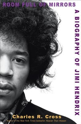 Room Full of Mirrors: A Biography of Jimi Hendrix - Hardcover | Diverse Reads