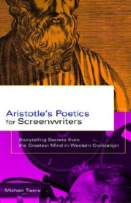 Aristotle's Poetics for Screenwriters: Storytelling Secrets from the Greatest Mind in Western Civilization - Paperback | Diverse Reads