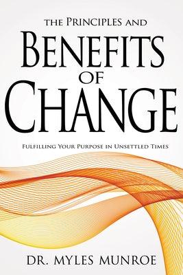 Principles and Benefits of Change: Fulfilling Your Purpose in Unsettled Times - Paperback |  Diverse Reads