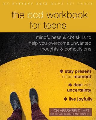 The OCD Workbook for Teens: Mindfulness and CBT Skills to Help You Overcome Unwanted Thoughts and Compulsions - Paperback | Diverse Reads