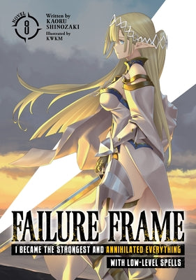 Failure Frame: I Became the Strongest and Annihilated Everything With Low-Level Spells (Light Novel) Vol. 8 - Paperback | Diverse Reads