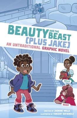Beauty and the Beast (Plus Jake): An Untraditional Graphic Novel - Hardcover |  Diverse Reads
