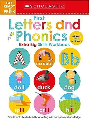 First Letters and Phonics Get Ready for Pre-K Workbook: Scholastic Early Learners (Extra Big Skills Workbook) - Paperback | Diverse Reads