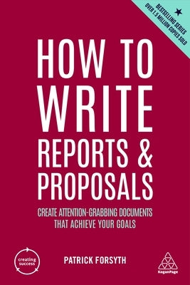 How to Write Reports and Proposals: Create Attention-Grabbing Documents That Achieve Your Goals - Hardcover | Diverse Reads