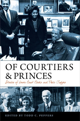 Of Courtiers and Princes: Stories of Lower Court Clerks and Their Judges - Hardcover | Diverse Reads