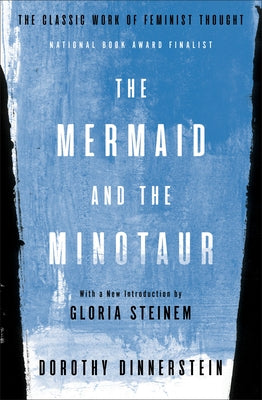 The Mermaid and the Minotaur: The Classic Work of Feminist Thought - Paperback | Diverse Reads