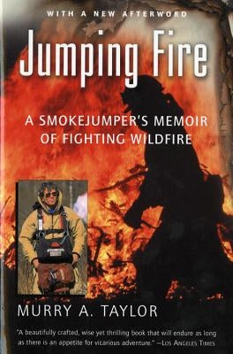 Jumping Fire: A Smokejumper's Memoir of Fighting Wildfire - Paperback | Diverse Reads