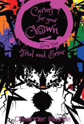 Caring for Your Clown Book Two: Trial and Error - Hardcover | Diverse Reads