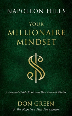 Napoleon Hill's Your Millionaire Mindset: A Practical Guide to Increase Your Personal Wealth - Paperback | Diverse Reads