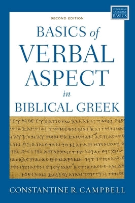 Basics of Verbal Aspect in Biblical Greek: Second Edition - Paperback | Diverse Reads