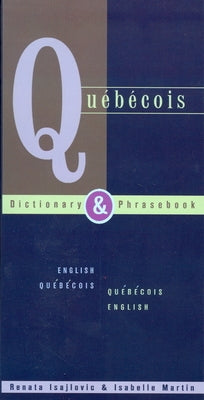 Quebecois Dictionary & Phrasebook: English Quebecois Quebecois English - Paperback | Diverse Reads