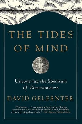 The Tides of Mind: Uncovering the Spectrum of Consciousness - Paperback | Diverse Reads