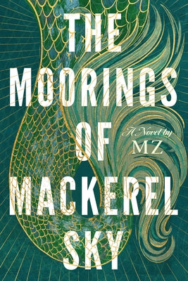 The Moorings of Mackerel Sky - Hardcover | Diverse Reads