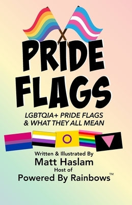 LGBTQ+ Pride Flags: and What They All Mean - Paperback | Diverse Reads