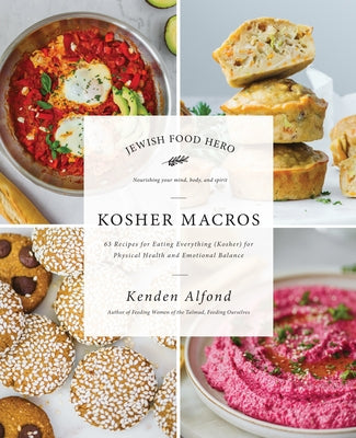 Kosher Macros: 63 Recipes for Eating Everything (Kosher) for Physical Health and Emotional Balance - Paperback | Diverse Reads