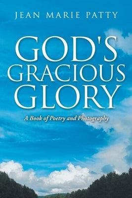 God's Gracious Glory: A Book of Poetry and Photography - Paperback | Diverse Reads