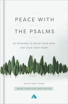 Peace with the Psalms: 40 Readings to Relax Your Mind and Calm Your Heart - Hardcover | Diverse Reads