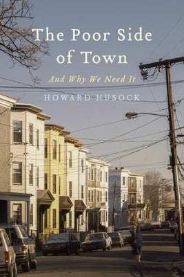 The Poor Side of Town: And Why We Need It - Hardcover | Diverse Reads