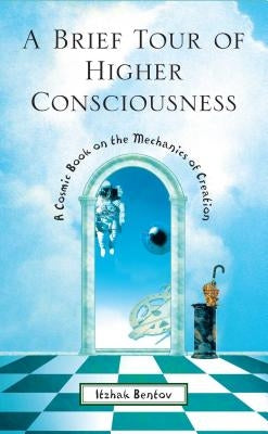A Brief Tour of Higher Consciousness: A Cosmic Book on the Mechanics of Creation - Paperback | Diverse Reads