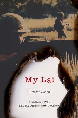 My Lai: Vietnam, 1968, and the Descent into Darkness - Hardcover | Diverse Reads