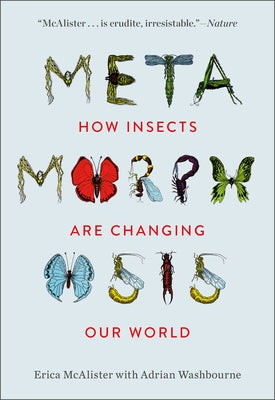 Metamorphosis: How Insects Are Changing Our World - Hardcover | Diverse Reads
