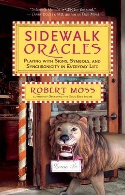 Sidewalk Oracles: Playing with Signs, Symbols, and Synchronicity in Everyday Life - Paperback | Diverse Reads