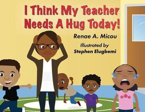 I Think My Teacher Needs A Hug Today - Paperback | Diverse Reads